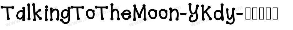 TalkingToTheMoon-YKdy字体转换