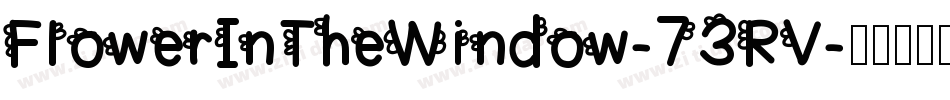 FlowerInTheWindow-73RV字体转换