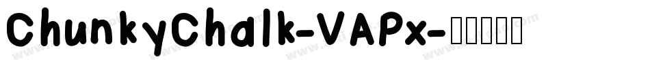 ChunkyChalk-VAPx字体转换
