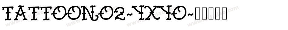TattooNo2-YXyo字体转换