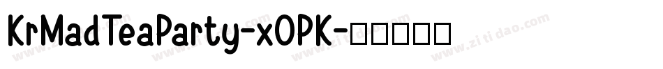 KrMadTeaParty-xOPK字体转换