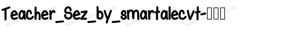 Teacher_Sez_by_smartalecvt字体转换