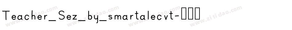 Teacher_Sez_by_smartalecvt字体转换