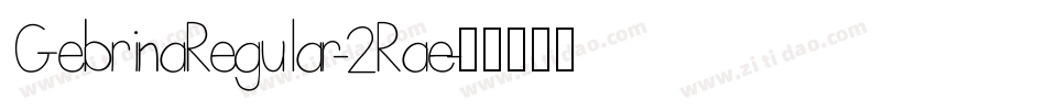 GebrinaRegular-2Rae字体转换