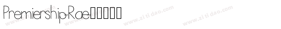 Premiership-Rae字体转换