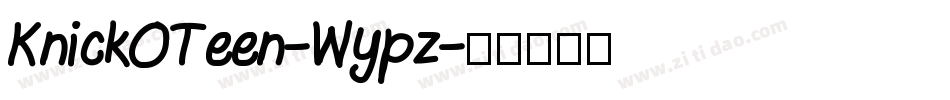 KnickOTeen-Wypz字体转换