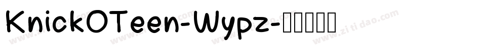 KnickOTeen-Wypz字体转换