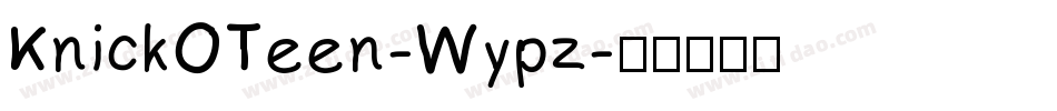 KnickOTeen-Wypz字体转换