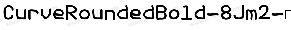 CurveRoundedBold-8Jm2字体转换