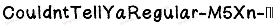 CouldntTellYaRegular-M5Xn字体转换