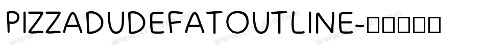 PIZZADUDEFATOUTLINE字体转换