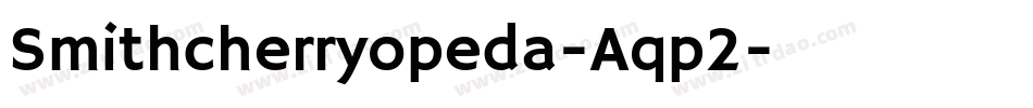 Smithcherryopeda-Aqp2字体转换