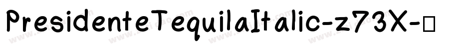 PresidenteTequilaItalic-z73X字体转换