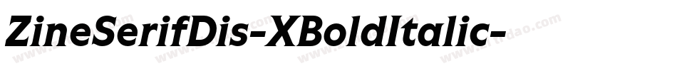 ZineSerifDis-XBoldItalic字体转换 ZineSerifDis-XBoldItalic字体转换