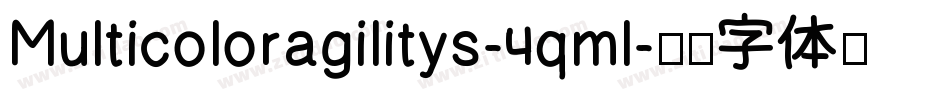 Multicoloragilitys-4qml字体转换