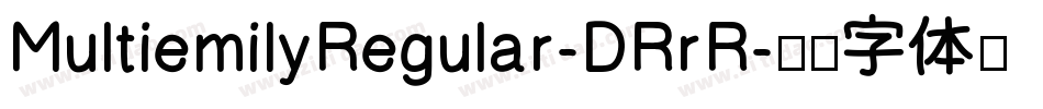 MultiemilyRegular-DRrR字体转换