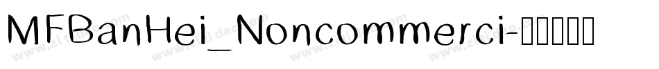 MFBanHei_Noncommerci字体转换