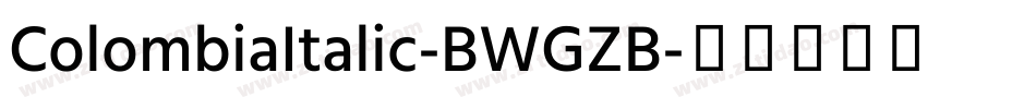 ColombiaItalic-BWGZB字体转换