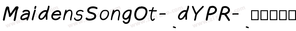 MaidensSongOt-dYPR字体转换