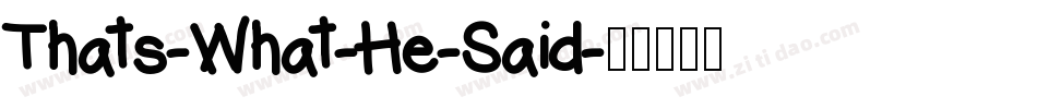 Thats-What-He-Said字体转换