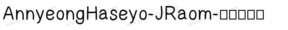 AnnyeongHaseyo-JRaom字体转换