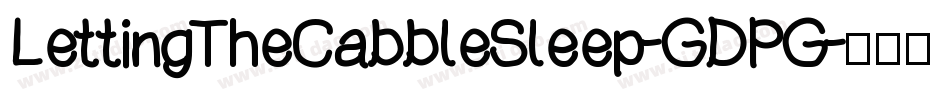 LettingTheCabbleSleep-GDPG字体转换