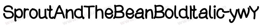 SproutAndTheBeanBoldItalic-ywY1m字体转换 SproutAndTheBeanBoldItalic-ywY1m字体转换
