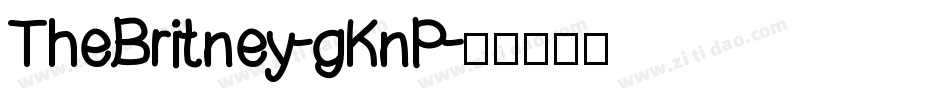 TheBritney-gKnP字体转换 TheBritney-gKnP字体转换