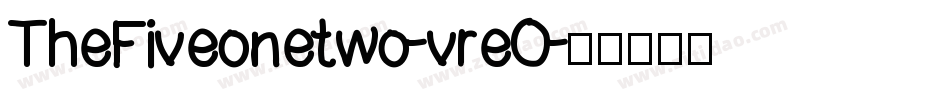 TheFiveonetwo-vreO字体转换 TheFiveonetwo-vreO字体转换