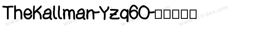 TheKallman-Yzq6O字体转换 TheKallman-Yzq6O字体转换