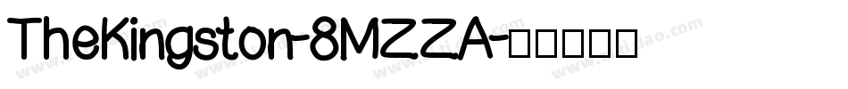 TheKingston-8MZZA字体转换 TheKingston-8MZZA字体转换
