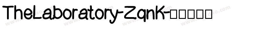 TheLaboratory-ZqnK字体转换 TheLaboratory-ZqnK字体转换