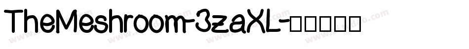 TheMeshroom-3zaXL字体转换 TheMeshroom-3zaXL字体转换