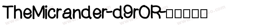 TheMicrander-d9rOR字体转换 TheMicrander-d9rOR字体转换