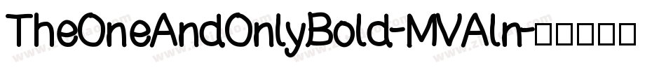 TheOneAndOnlyBold-MVAln字体转换