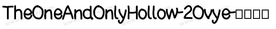 TheOneAndOnlyHollow-2Ovye字体转换 TheOneAndOnlyHollow-2Ovye字体转换