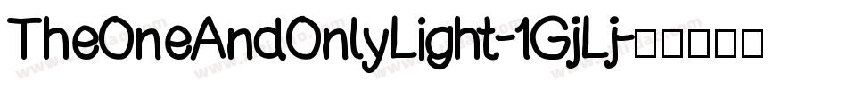 TheOneAndOnlyLight-1GjLj字体转换