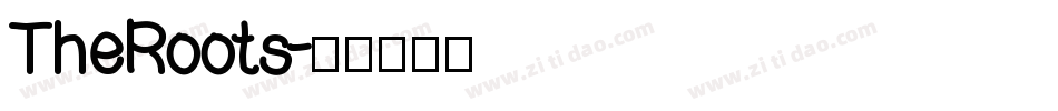 TheRoots字体转换