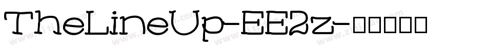 TheLineUp-EE2z字体转换 TheLineUp-EE2z字体转换