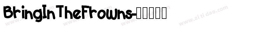BringInTheFrowns字体转换