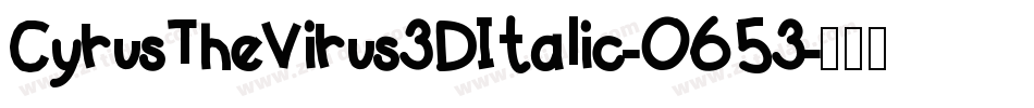 CyrusTheVirus3DItalic-O653字体转换