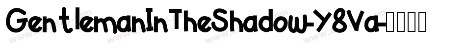 GentlemanInTheShadow-Y8Va字体转换