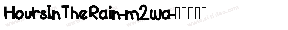 HoursInTheRain-m2wa字体转换