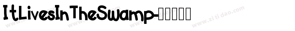 ItLivesInTheSwamp字体转换