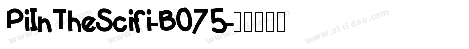 PiInTheScifi-B075字体转换