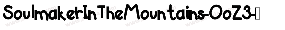 SoulmakerInTheMountains-OoZ3字体转换 SoulmakerInTheMountains-OoZ3字体转换