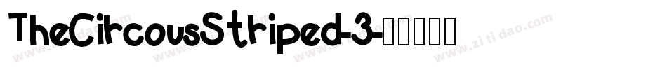 TheCircousStriped-3字体转换