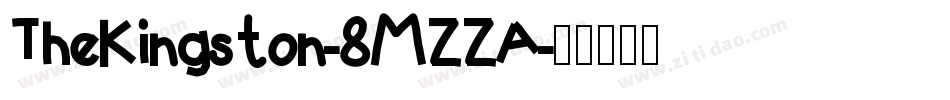 TheKingston-8MZZA字体转换 TheKingston-8MZZA字体转换