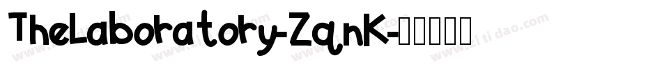 TheLaboratory-ZqnK字体转换 TheLaboratory-ZqnK字体转换