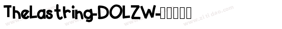 TheLastring-DOLZW字体转换 TheLastring-DOLZW字体转换